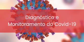 Covid-19: Realizamos testes e exames para detecção do vírus