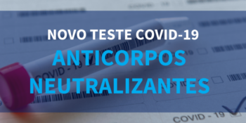 Covid-19: Novo teste de sangue - Anticorpos Neutralizantes